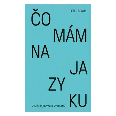 Čo mám na jazyku - Peter Brook