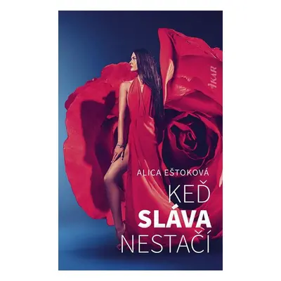 Keď sláva nestačí - Alica Eštoková