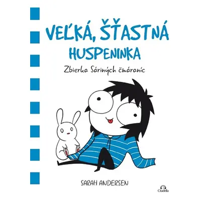 Veľká, šťastná huspeninka - Sarah Andersen