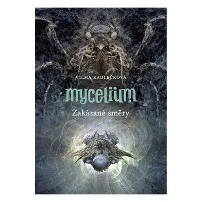 Mycelium VII: Zakázané směry - Vilma Kadlečková