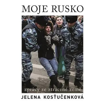 Moje Rusko - Jelena Kosťučenková