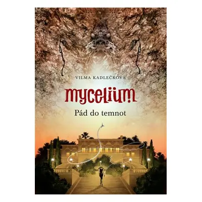 Mycelium III: Pád do temnot - Vilma Kadlečková