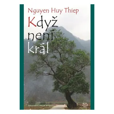 Když není král - Nguyen Huy Thiep