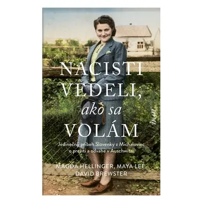 Nacisti vedeli, ako sa volám - Magda Hellinger