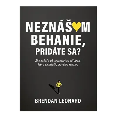 Neznášam behanie, pridáte sa? - Brendan Leonard