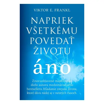 Napriek všetkému povedať životu áno - Viktor E. Frankl