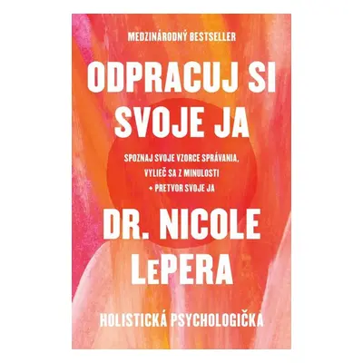 Odpracuj si svoje ja - Nicole Lepera