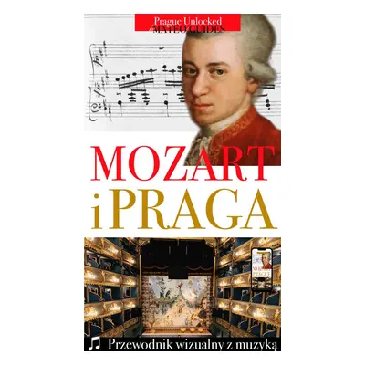 Mozart i Praga - Wizualna wycieczka z utworami muzycznymi - Lubor Matěj