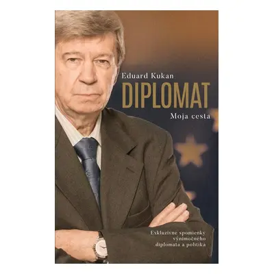 Diplomat - Moja cesta - Eduard Kukan