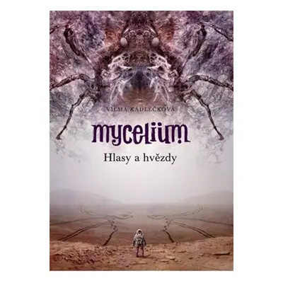 Mycelium V: Hlasy a hvězdy - Vilma Kadlečková