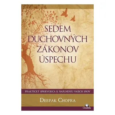 Sedem duchovných zákonov úspechu - Deepak Chopra