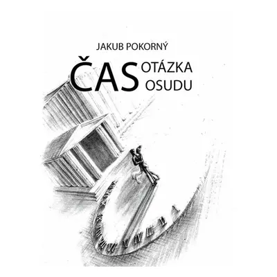 Čas: Otázka osudu - Jakub Pokorný