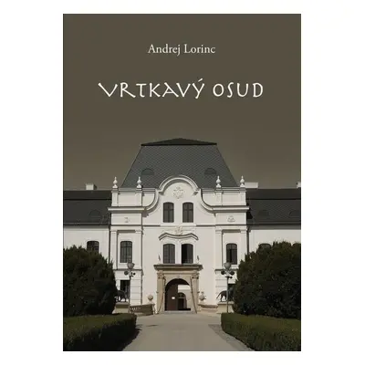 Vrtkavý osud - Andrej Lorinc