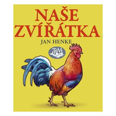 Naše zvířátka - Jan Henke