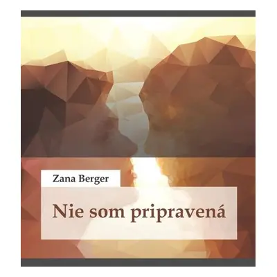 Nie som pripravená - Zana Berger