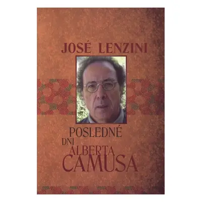 Posledné dni Alberta Camusa - José Lenzini