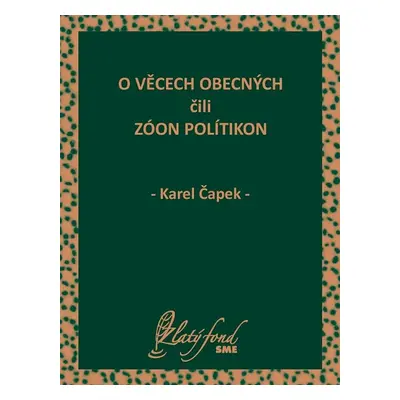 O věcech obecných čili zóon polítikon - Karel Čapek