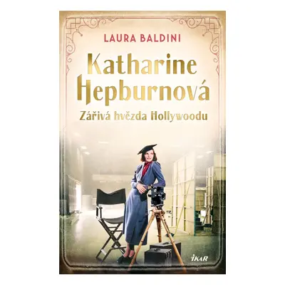 Katharine Hepburnová – Zářivá hvězda - Laura Baldiniová