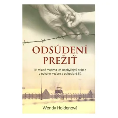 Odsúdení prežiť - Wendy Holdenová