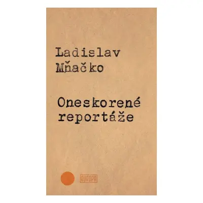 Oneskorené reportáže - Ladislav Mňačko