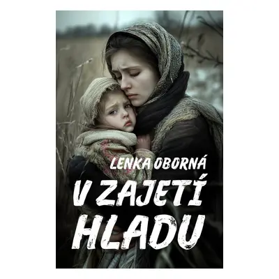 V zajetí hladu - Lenka Oborná