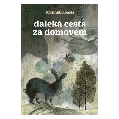 Daleká cesta za domovem - Richard Adams