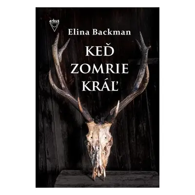 Keď zomrie kráľ - Elina Backman