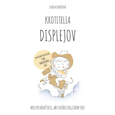 Krotitelia displejov - Slávka Kubíková