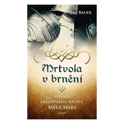 Mrtvola v brnění – Případy královského soudce Melichara - Jan Bauer