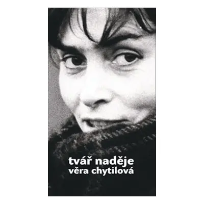 Tvář naděje - Věra Chytilová