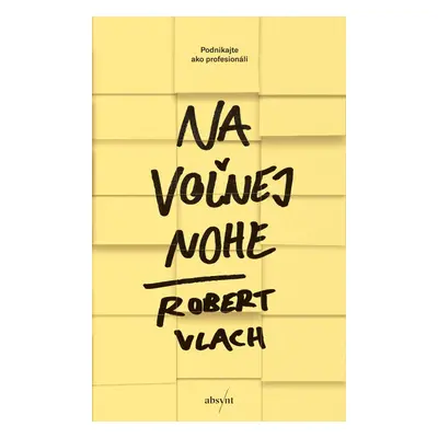 Na voľnej nohe - Robert Vlach