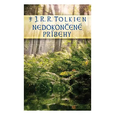 Nedokončené príbehy - J. R. R. Tolkien