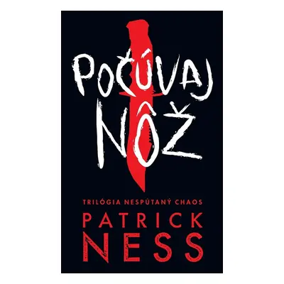 Počúvaj nôž - Patrick Ness