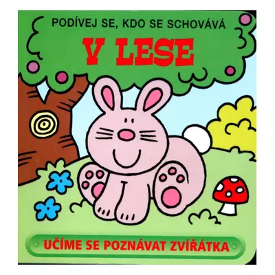 Podívej se, kdo se schovává V lese - Autor Neuveden