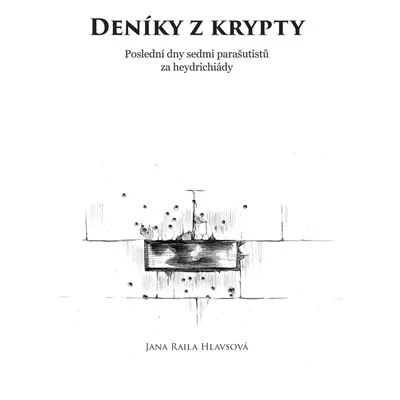 Deníky z krypty - Jana Raila Hlavsová