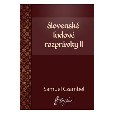 Slovenské ľudové rozprávky II - Samuel Czambel