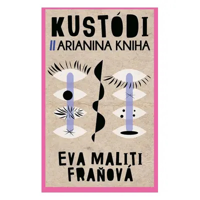 Kustódi / Arianina kniha - Eva Maliti Fraňová