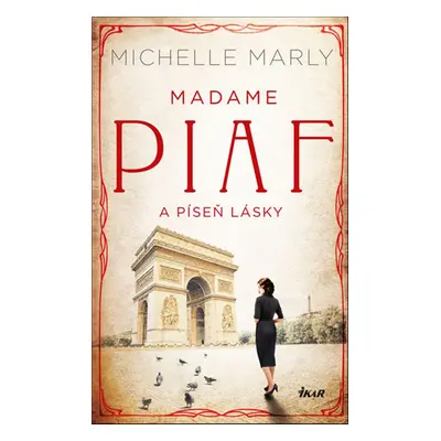 Madame Piaf a píseň lásky - Michelle Marly