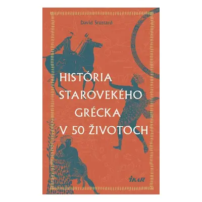 História starovekého Grécka v 50 životoch - David Stuttard