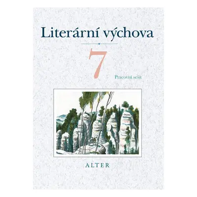 Literární výchova 7 Pracovní sešit - Kolektiv autorů