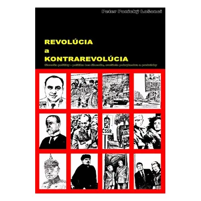 Revolúcia a kontrarevolúcia - Peter Ponický Lošonci