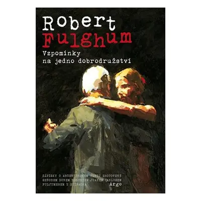 Vzpomínky na jedno dobrodružství - Robert Fulghum