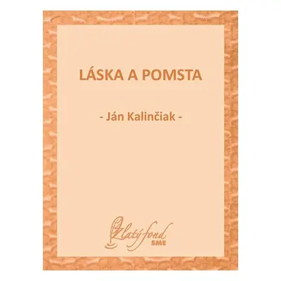 Láska a pomsta - Ján Kalinčiak