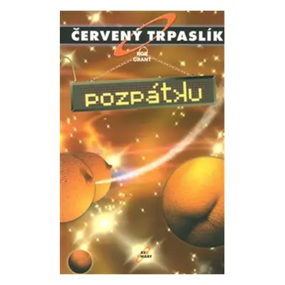 Červený trpaslík 4. - Pozpátku - Rob Grant