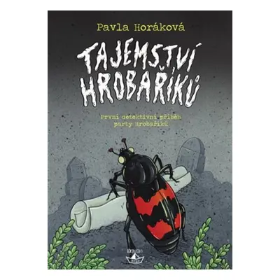 Tajemství Hrobaříků - Pavla Horáková