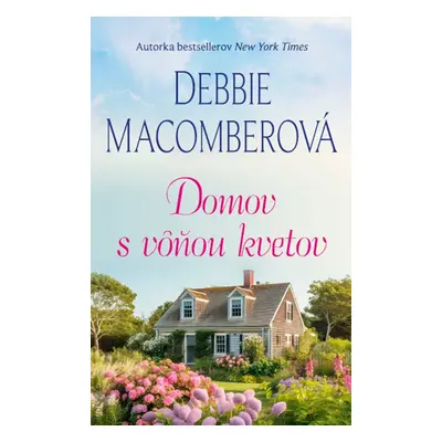 Domov s vôňou kvetov - Debbie Macomber