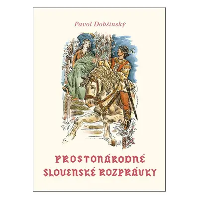 Prostonárodné slovenské rozprávky I - Pavol Dobšinský