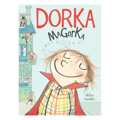 Dorka Magorka - Abby Hanlon