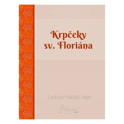 Krpčeky sv. Floriána - Ladislav Nádaši – Jégé