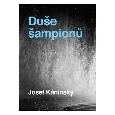 Duše šampionů - Josef Káninský